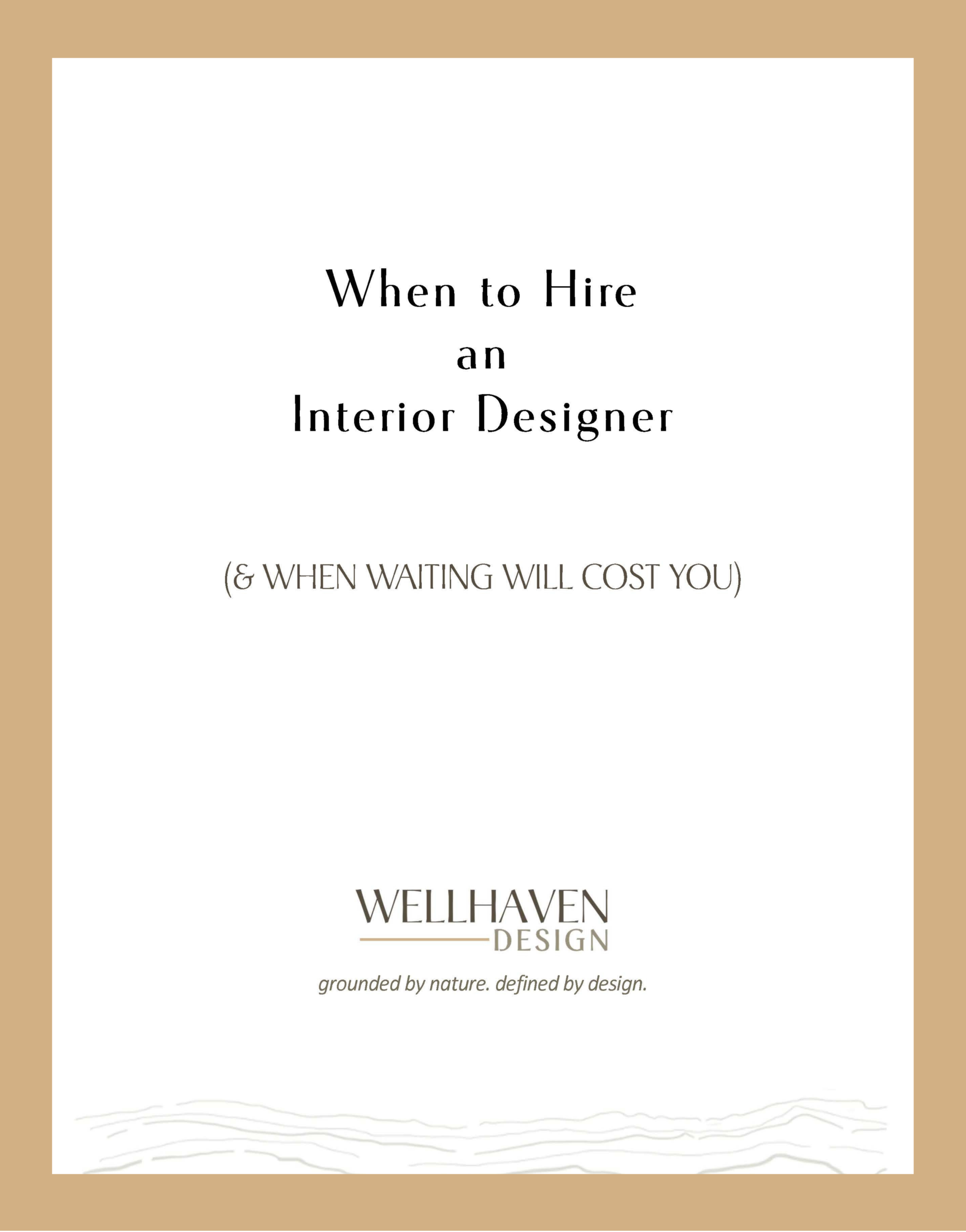 Cover page for When to Hire an Interior Designer resource with WellHaven Design logo.